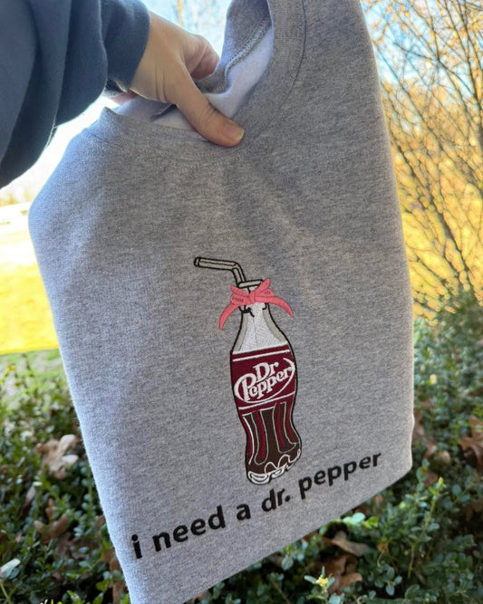 I Need a Dr. P Embroidered Sweatshirt