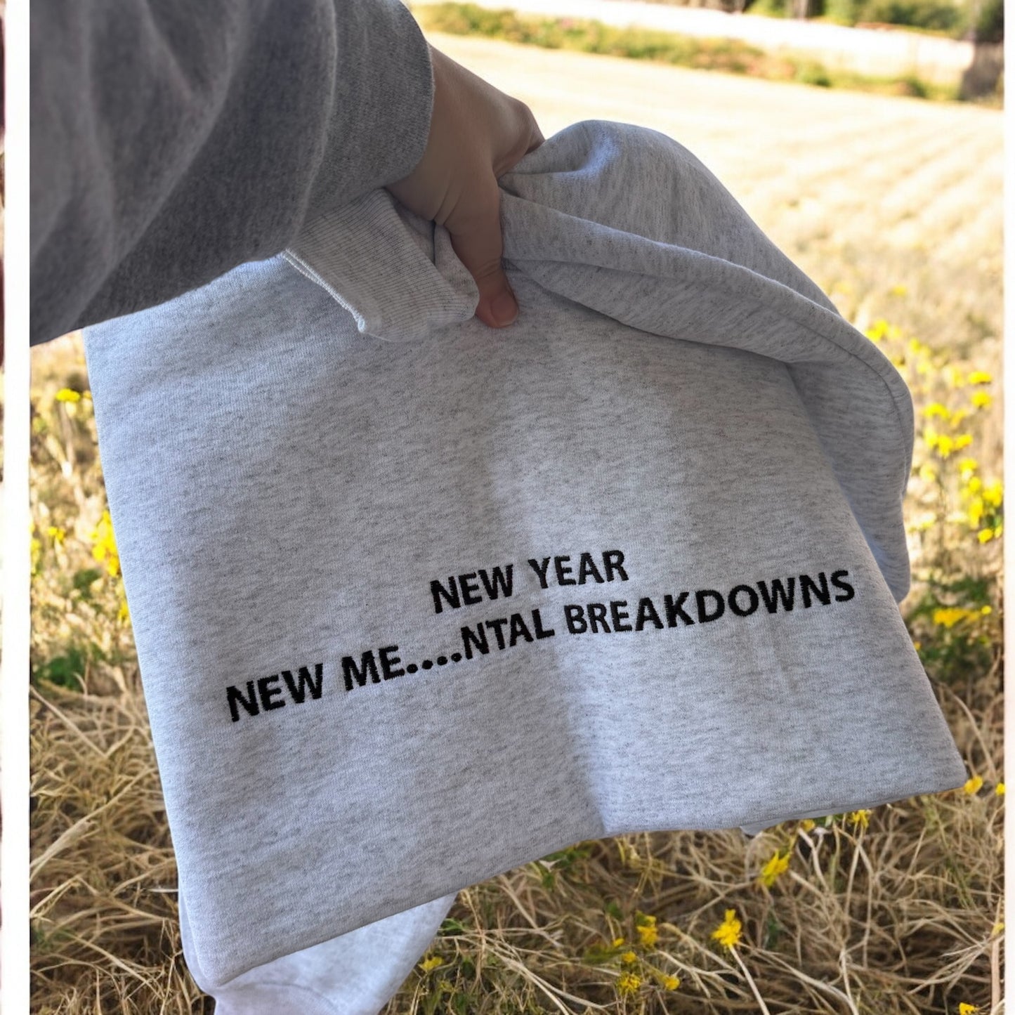 New Year - New Me.. sweatshirt